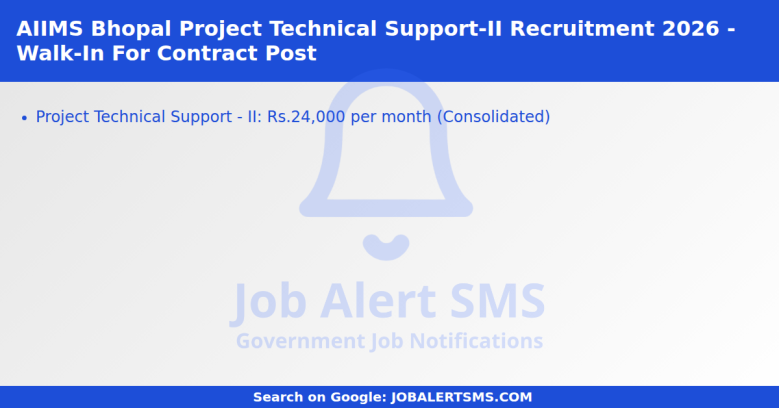 AIIMS Bhopal Project Technical Support-II Recruitment 2026 - Walk-In For Contract Post