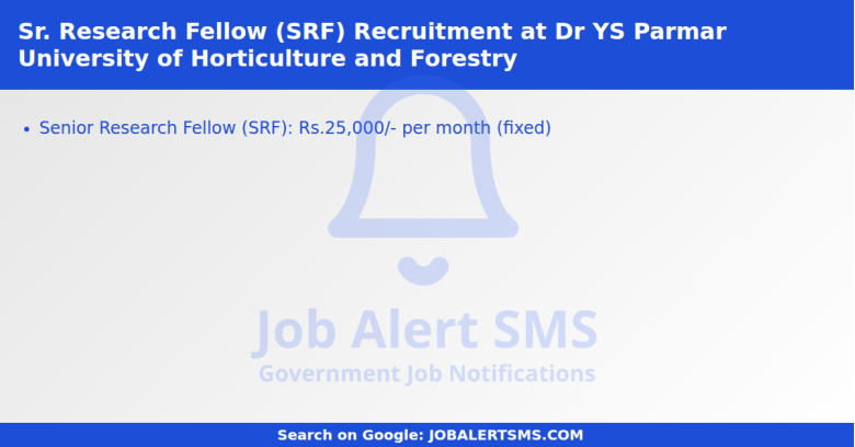 Sr. Research Fellow (SRF) Recruitment at Dr YS Parmar University of Horticulture and Forestry