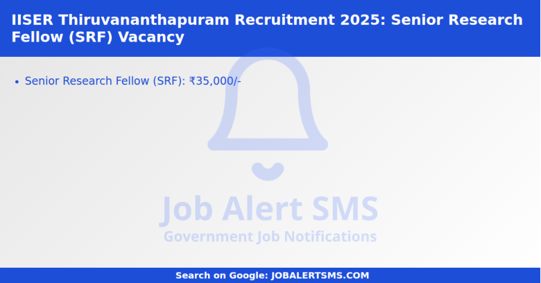 IISER Thiruvananthapuram Recruitment 2025: Senior Research Fellow (SRF) Vacancy