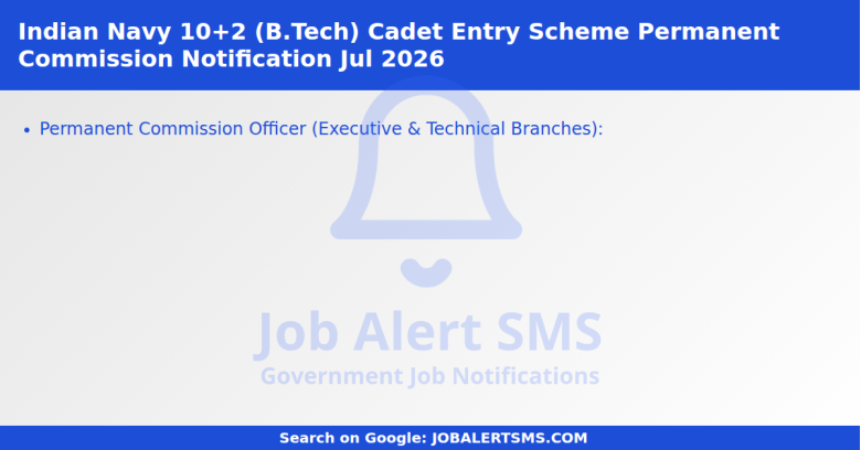Indian Navy 10+2 (B.Tech) Cadet Entry Scheme Permanent Commission Notification Jul 2026