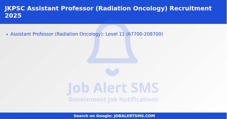 JKPSC Assistant Professor (Radiation Oncology) Recruitment 2025